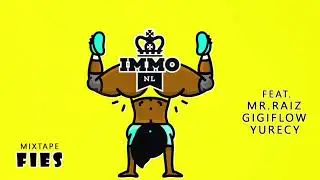 IMMO - Fiesderij ft  Yurecy , Mr Raiz & Gigiflow