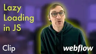 JavaScript Lazy Loading in Webflow