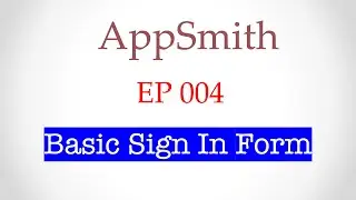 004 - Low Code Dev Tools - Appsmith - Creating A Basic Signup Page