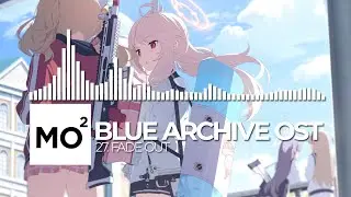 ブルーアーカイブ Blue Archive OST 27. Fade Out