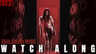 🔴 EVIL DEAD RISE (2023) LIVE Watch-Along & Commentary Movie Reaction