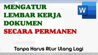 Cara Mengatur Lembar Kerja Dokumen MS Word Secara Permanen