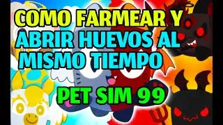 COMO FARMEAR Y ABRIR HUEVOS AL MISMO TIEMPO EN LA NUEVA ACTUALIZACION PET SIM 99 GOOD VS EVIL.