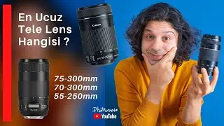 En Ucuz Tele Lens Hangisi  ? 75-300mm, 70-300mm, 55-250mm