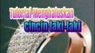 Tutorial  Penghalusan  (kikir)  cincin laki-laki