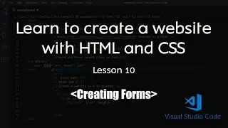 Learn Website Development Using HTML & CSS - Total Beginners Lesson 10 - Creating Forms