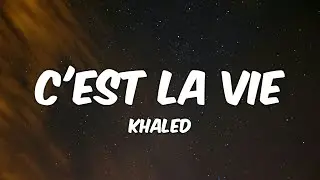 Khaled - C'est La Vie (Lyrics)