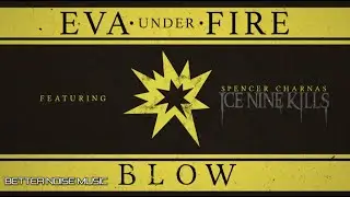 Eva Under Fire - Blow feat. Spencer Charnas of @IceNineKills  (Official Lyric Video)