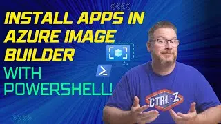 Install Applications in Azure Image Builder with PowerShell!