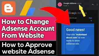 How to Change Adsense Account From Website with Adsense Approval