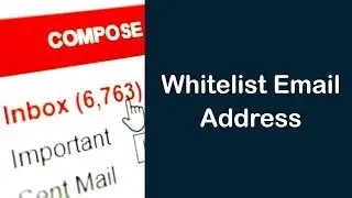 How To Whitelist Email Address using Gmail