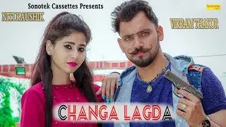 Changa Lagda | Vikram thakur, Niti Kaushik, Nigam Bansal | Latest Haryanvi songs Haryanavi 2019