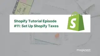 How to Set Up Shopify Taxes - Shopify Tutorial #11