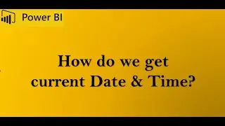 Display current date and time in Power BI report