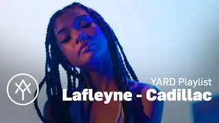 Lafleyne - Cadillac | YARD Playlist