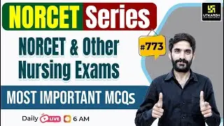 MSN, PEDIA, PHARMA | NORCET Series #773 | All Nursing Exams Special Class By Raju Sir