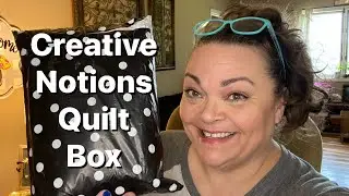 Creative Notions Quilt Box  February 2023