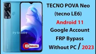 TECNO POVA Neo (LE6) Android 11 Frp Google Account Bypass Without pc.