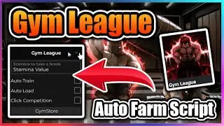 🏋️‍♂️ Gym League Script - Auto Train | Auto Load | Click Competition