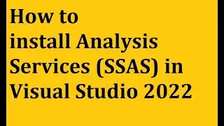 How to install Analysis Services in Visual Studio 2022