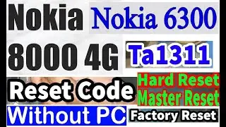 Nokia 8000 4G & 6300 4G Factory Reset or HANG ON LOGO FIX