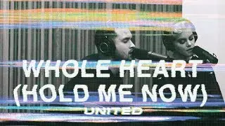 Whole Heart (Hold Me Now) [Acoustic] - Hillsong UNITED