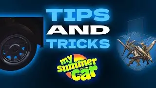 5 Tips and Tricks for My Summer Car