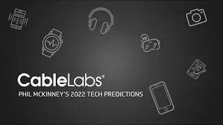 Phil McKinney's 2022 Tech Predictions