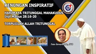 Terpujilah Allah Tritunggal Mahakudus - Renungan Inspiratif Hari Raya Tritunggal Maha Kudus26/5/2024