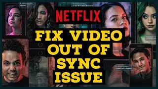 How to Fix Netflix Audio Video Out of Sync Issue 2023?