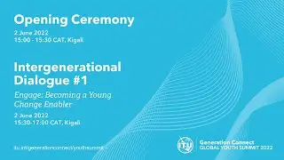 Generation Connect Global Youth Summit: Opening Ceremony  + Intergenerational Dialogue #1