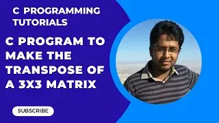 How to write a C program to make the Transpose of 3X3 matrix Part-45