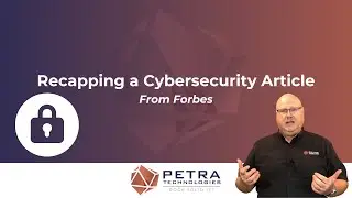 Recapping a Cybersecurity Article from Forbes | Petra Technologies