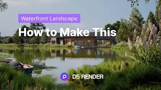 Time-lapse making of a waterfront landscape rendering | D5 Render | New Global Plant Models