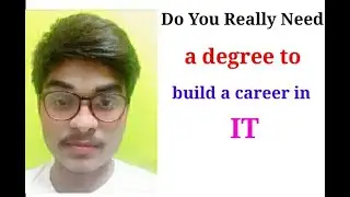 Do you really need a degree to build a career in IT? || priyog educational || in hindi