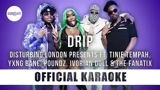 Disturbing London Presents - Drip ft. Tinie Tempah, Yxng Bane, Poundz, Ivorian Doll & The FaNaTiX