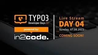 T3DD22 - TYPO3 Developer Days 2022 in Karlsruhe - Day 4 (Sunday, 07.08.2022)