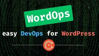 WordOps Tutorial | How to manage WordPress servers easily