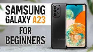 Samsung Galaxy A23 for Beginners