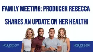 Family Meeting: Producer Rebecca Shares An Update On Her Health!