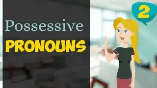 Possessive Pronouns and Possessive Adjectives