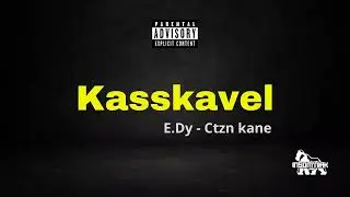 E.Dy feat CTZNKANE - Kasskavel