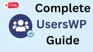 🔴 Live 👉🏻 Create User Profiles with UsersWP – Complete UsersWP Guide