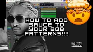 A SECRET WAY TO ADD SAUCE TO 808 PATTERNS IN LOGIC PRO X