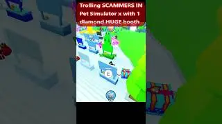 Trolling SCAMMERS in Pet Simulator x with 1 Diamond Huge Booth Pet Simulator x #roblox #petsimx