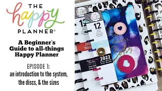 Beginner’s Guide to The Happy Planner - Episode 1 : The System, The Discs, The Sizes