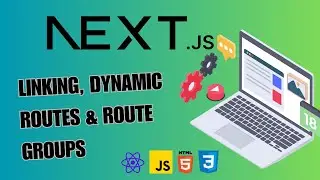 Mastering Next.js: Linking and Navigation | Dynamic Routes & Route Groups Explained | Tutorial