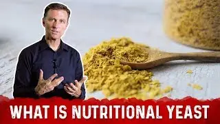 What is Nutritional Yeast? 7 Nutritional Yeast Benefits – Dr. Berg