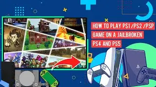 How To Play PS1/PS2/PSP Game On a Jailbroken PS4 And PS5