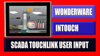 SCADA TUTORIAL - WONDERWARE INTOUCH ( TOUCHLINK USER INPUT) DISCRETE, ANALOG AND STRING